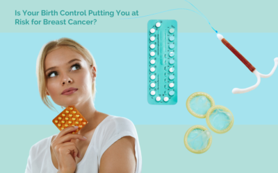 Is Your Birth Control Putting You at Risk for Breast Cancer?